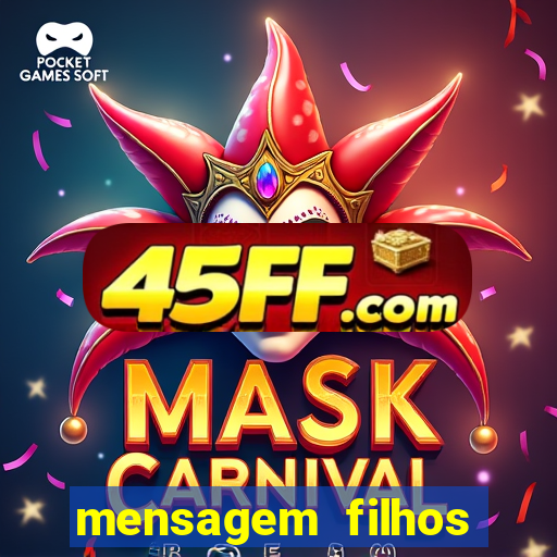 mensagem filhos herança do senhor